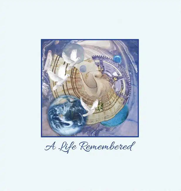 "A Life Remembered" Funeral Guest Book, Memorial Guest Book, Condolence Book, Remembrance Book for Funerals or Wake, Memorial Service Guest Book: A Ce - Hardcover