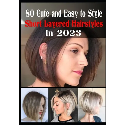 80 Cute and Easy To Style Short Layered Hairstyles in 2023 - Paperback