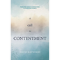 A Call to Contentment: Pursuing Godly Satisfaction in a Restless World - Paperback