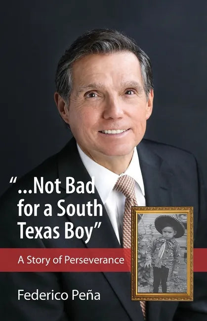 "...Not bad for a South Texas boy" - Paperback