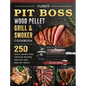 Yummy Pit Boss Wood Pellet Grill and Smoker Cookbook: 250 Quick, Savory and Creative Recipes for Fast And Healthy Meals - Hardcover