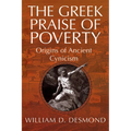 The Greek Praise of Poverty: Origins of Ancient Cynicism