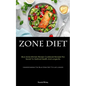 Zone Diet: Blue Zones Kitchen Recipe Cookbook Reveals The Secret To Optimal Health And Longevity (Understanding The Blue Zone Diet To Live Longer) - Paperback
