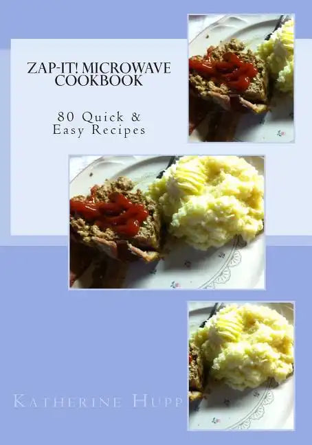 Zap-It! Microwave Cookbook 80 Quick & Easy Recipes - Paperback