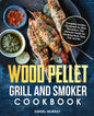 Wood Pellet Grill and Smoker Cookbook: Complete Smoker Cookbook for Real Pitmasters, The Ultimate Guide for Smoking Beef, Pork, Fish and Etc. - Paperback