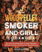 Wood Pellet Smoker and Grill Cookbook: The Art of Smoking Meat for Real Pitmasters, Ultimate Smoker Cookbook for Real Barbecue - Paperback