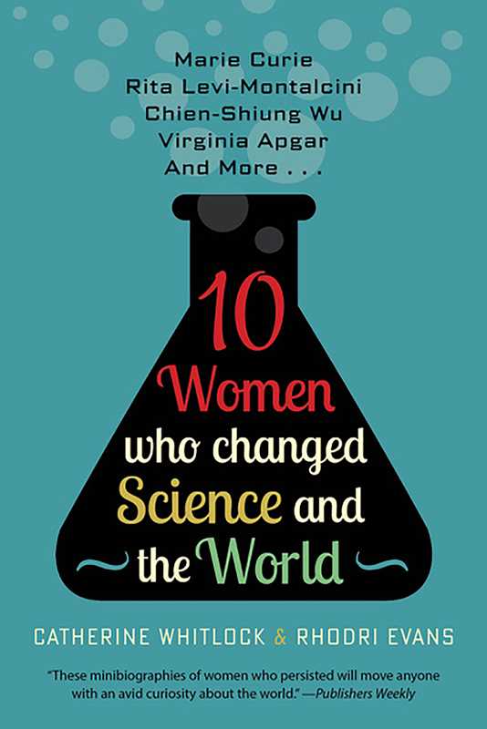 Ten Women Who Changed Science and the World by Catherine Whitlock: Paperback; 304 pages / English