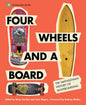 Four Wheels and a Board: The Smithsonian History of Skateboarding - Hardcover