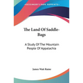 The Land Of Saddle-Bags: A Study Of The Mountain People Of Appalachia