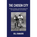The Chosen City, The Owner, the Players, and the New Hampshire City that Integrated Baseball in the United States