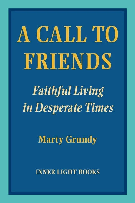 A Call to Friends: Faithful Living in Desperate Times - Paperback