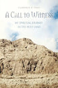 A Call to Witness: My Spiritual Journey in the Holy Land - Paperback