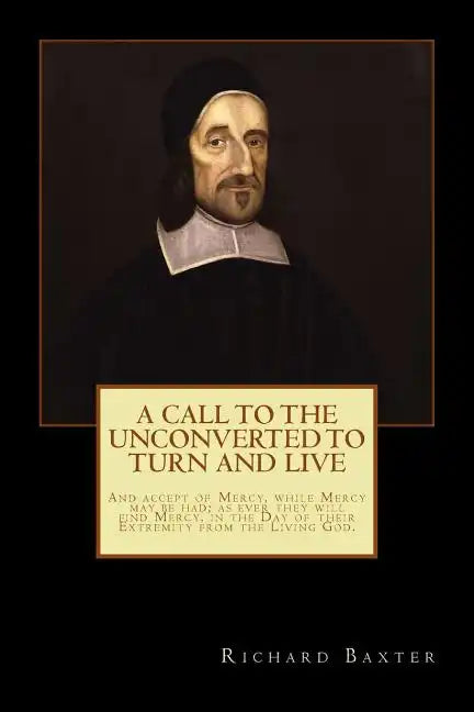 A Call to the Unconverted to Turn and Live - Paperback