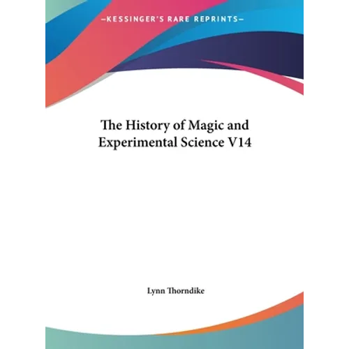 The History of Magic and Experimental Science V14