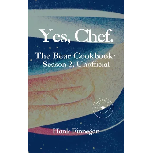 Yes, Chef. The Bear Cookbook: Season 2, Unofficial - Paperback
