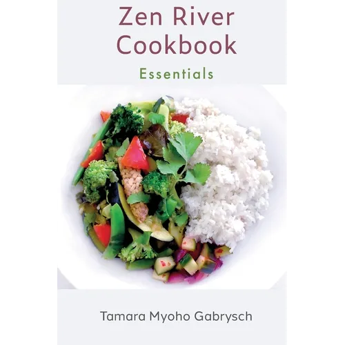 Zen River Cookbook: Essentials - Paperback