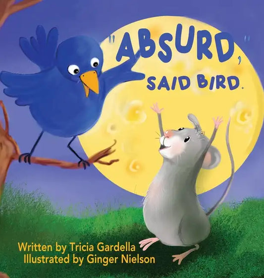 "Absurd," Said Bird - Hardcover