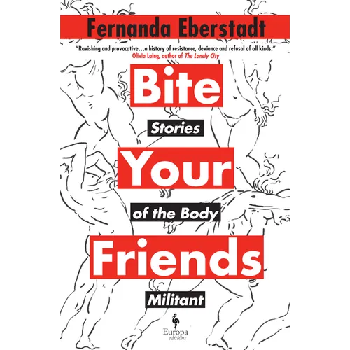 Bite Your Friends: Stories of the Body Militant - Hardcover