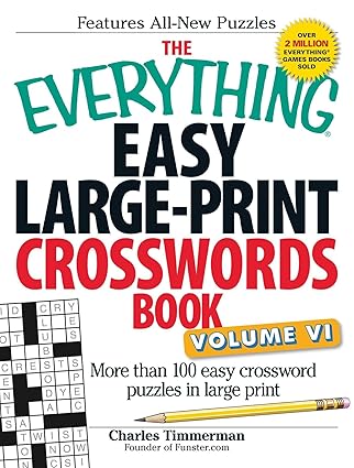 The Everything Easy Large-Print Crosswords Book, Volume VI: More Than 100 Easy Crossword Puzzles in Large Print (Everything® Series) Paperback – Large Print