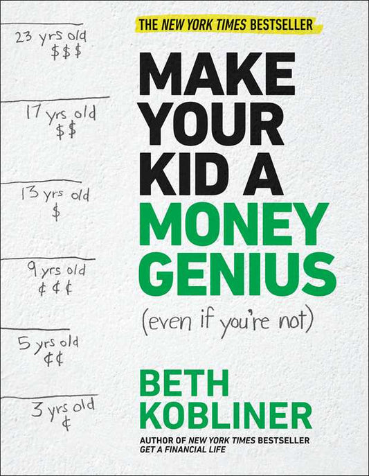 Make Your Kid A Money Genius (Even If You're Not) by Beth Kobliner: Paperback; 276 pages / English