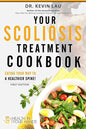 Your Scoliosis Treatment Cookbook: Eating your way to a healthier spine! - Paperback