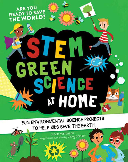 STEM Green Science At Home by Susan Martineau: Paperback; 48 pages / English