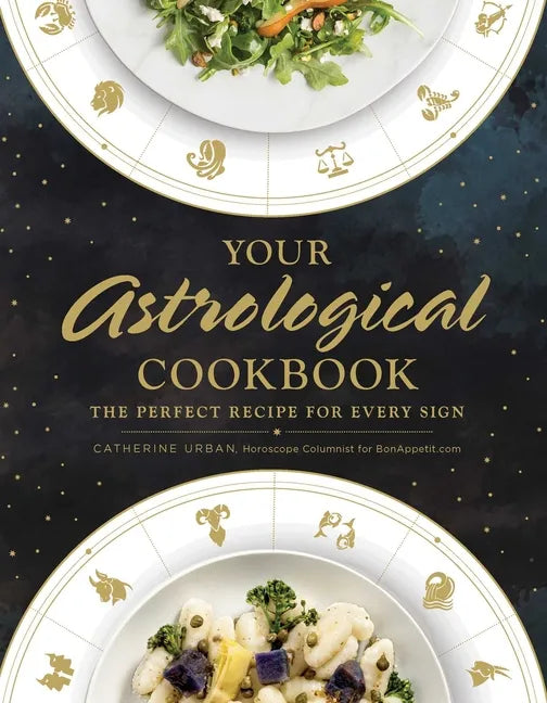 Your Astrological Cookbook: The Perfect Recipe for Every Sign - Hardcover