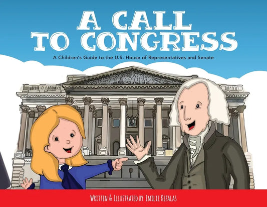 A Call to Congress: A Children's Guide to the House of Representatives and Senate - Paperback
