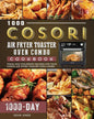 1000 COSORI Air Fryer Toaster Oven Combo Cookbook: 1000 Days Fresh and Foolproof Recipes for Your COSORI Air Fryer Toaster Oven Combo - Paperback