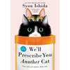 We'll Prescribe You Another Cat