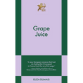 Grape Juice: An 831 Stories Romance