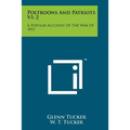 Poltroons and Patriots V1-2: A Popular Account of the War of 1812