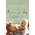 Born Lucky: A Dedicated Father, a Grateful Son, and My Journey with Autism