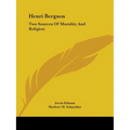 Henri Bergson: Two Sources Of Morality And Religion