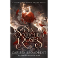 Six Scorched Roses: A Crowns of Nyaxia Short Novel