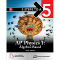 5 Steps to a 5: AP Physics 1 2025: Practice AP Tests + AP Content Review + Digital Exams