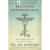 Becoming Supernatural: How Common People Are Doing the Uncommon