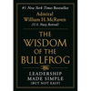 The Wisdom of the Bullfrog: Leadership Made Simple (But Not Easy)