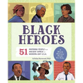 Black Heroes: A Black History Book for Kids: 51 Inspiring People from Ancient Africa to Modern-Day U.S.A.