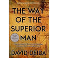 The Way of the Superior Man: A Spiritual Guide to Mastering the Challenges of Women, Work, and Sexual Desire (20th Anniversary Edition)