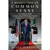 A Revolution of Common Sense: How Donald Trump Stormed Washington and Fought for Western Civilization - Hardcover