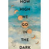 How High We Go in the Dark - Paperback