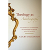 Theology as Autobiography: The Centrality of Confession, Relationship, and Prayer to the Life of Faith - Paperback