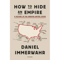 How to Hide an Empire: A History of the Greater United States