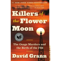 Killers of the Flower Moon: The Osage Murders and the Birth of the FBI
