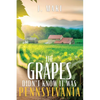 The Grapes Didn't Know it Was Pennsylvania