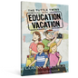 The Tuttle Twins and the Education Vacation