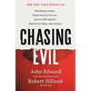 Chasing Evil: Shocking Crimes, Supernatural Forces, and an FBI Agent's Search for Hope and Justice
