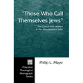 Those Who Call Themselves Jews: The Church and Judaism in the Apocalypse of John