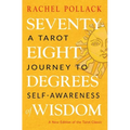 Seventy-Eight Degrees of Wisdom: A Tarot Journey to Self-Awareness (a New Edition of the Tarot Classic)